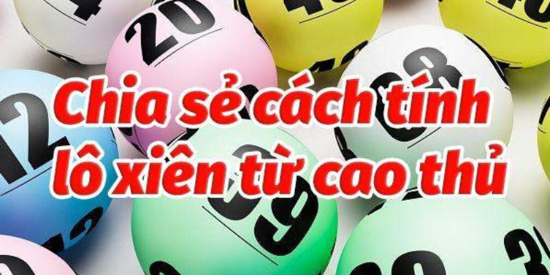 Hướng dẫn cách tính lô xiên chính xác tại 98Win