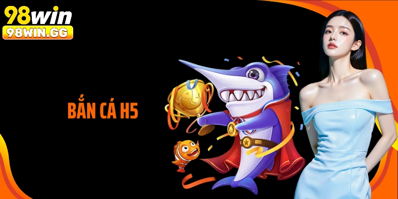 Bắn Cá H5