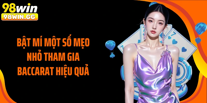 Bật mí một số mẹo nhỏ tham gia baccarat hiệu quả