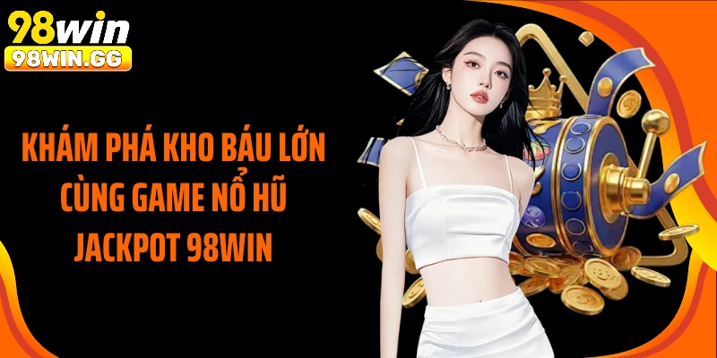Nổ Hũ Jackpot